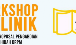 Workshop & Klinik Penulisan Proposal Pengabdian Masyarakat HIBAH DRPM